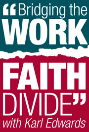 Bridging the Work-Faith Divide